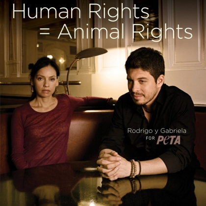 Rodrigo y Gabriela: Human Rights = Animal Rights