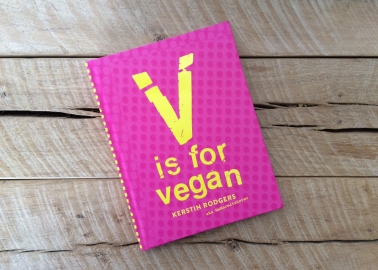 V Is for Vegan: A New Cookbook That Explodes With Colour and Energy