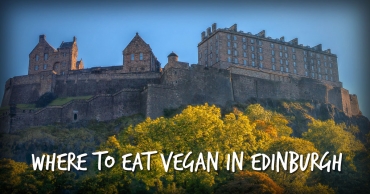 20 Places to Find Delicious Vegan Food in Edinburgh