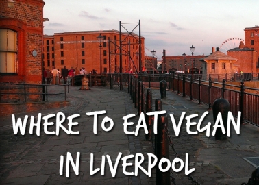 A Vegan Guide to Liverpool