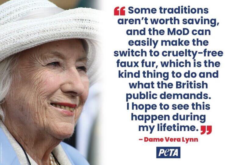 Dame Vera Lynn bearskins quote PETA